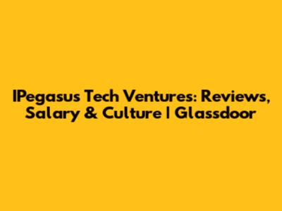 IPegasus Tech Ventures: Reviews, Salary & Culture | Glassdoor