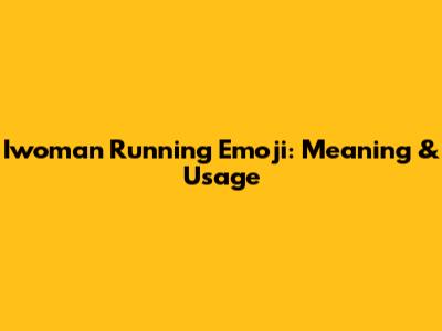 Iwoman Running Emoji: Meaning & Usage